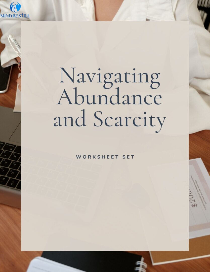 Worksheet set: navigating abundance and scarcity.