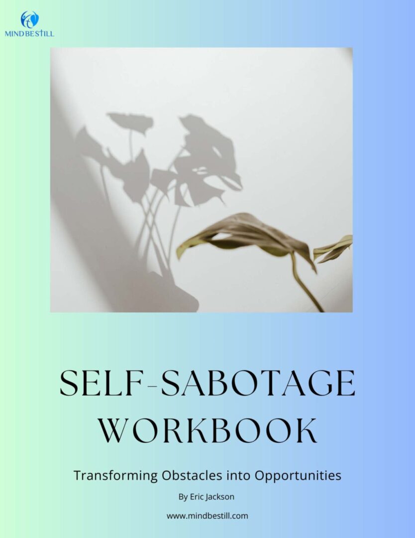 Self-sabotage workbook: transforming obstacles.